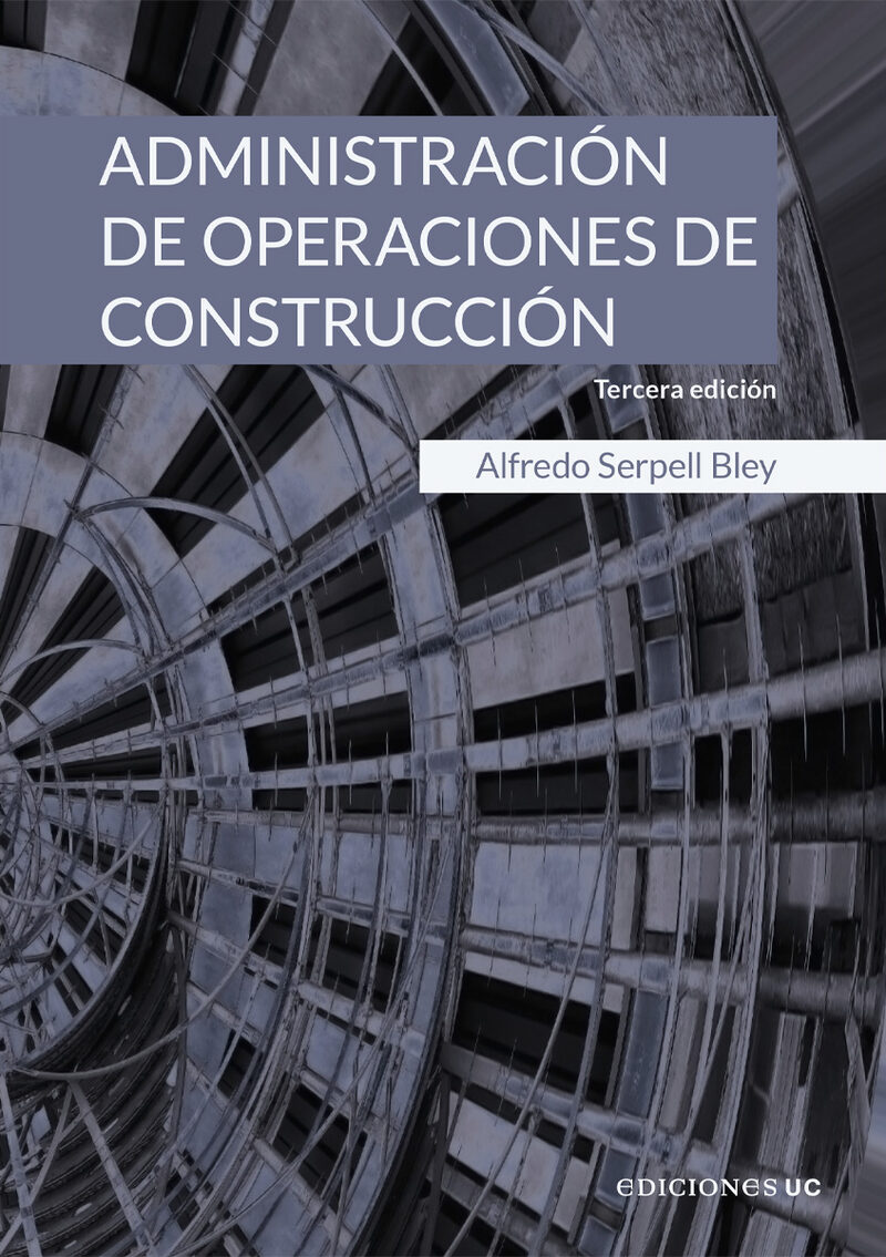 Portada de Administración de operaciones de construcción · Alfredo Serpell Bley