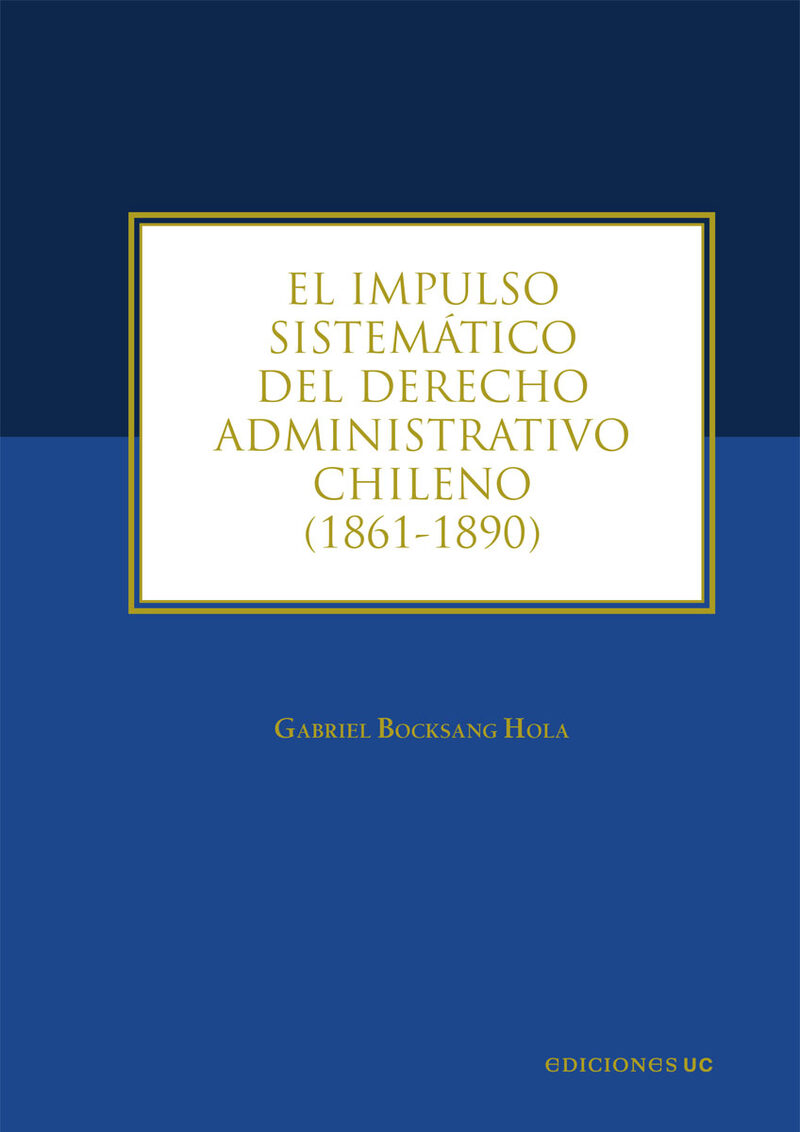 Portada de El impulso sistemático del derecho administrativo chileno