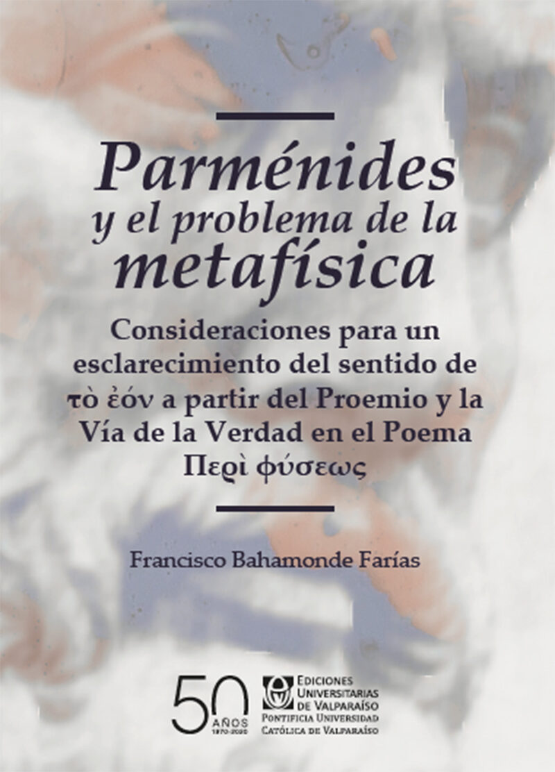 Portada de PARMENIDES Y EL PROBLEMA DE LA METAFISICA. · FRANCISCO BAHAMONDE FARIAS