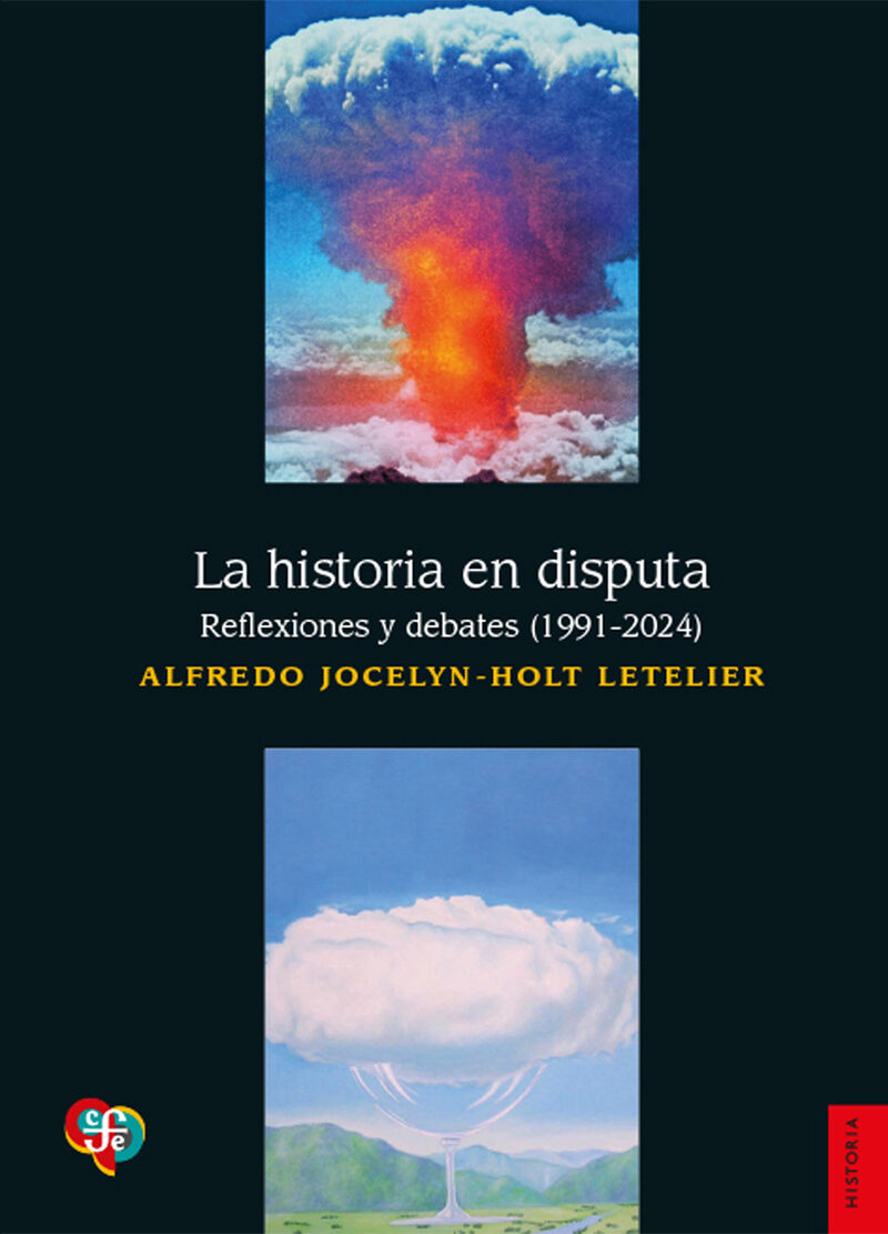 Portada de La historia en disputa · Alfredo Jocelyn-Holt Letelier