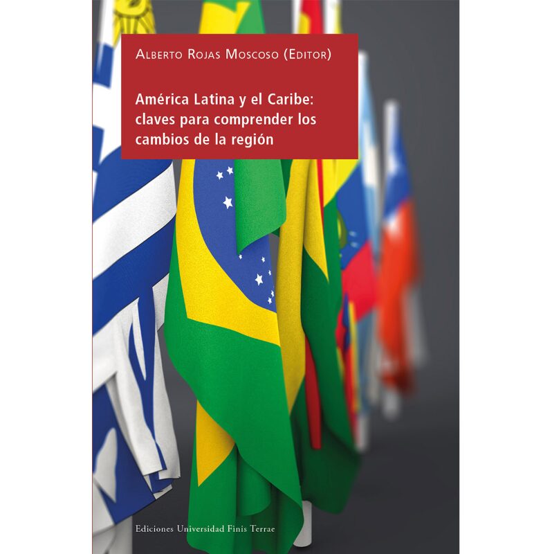 Portada de AMÉRICA LATINA Y EL CARIBE: CLAVES PARA COMPRENDER LOS CAMBIOS DE LA REGIÓN