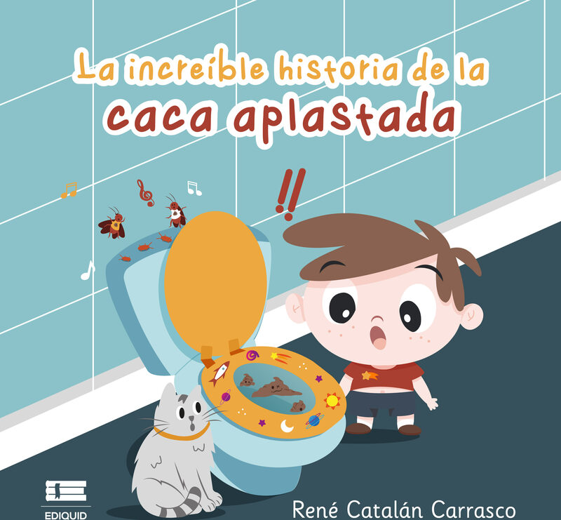Portada de La increíble historia de la caca aplastada · René Catalán Carrasco