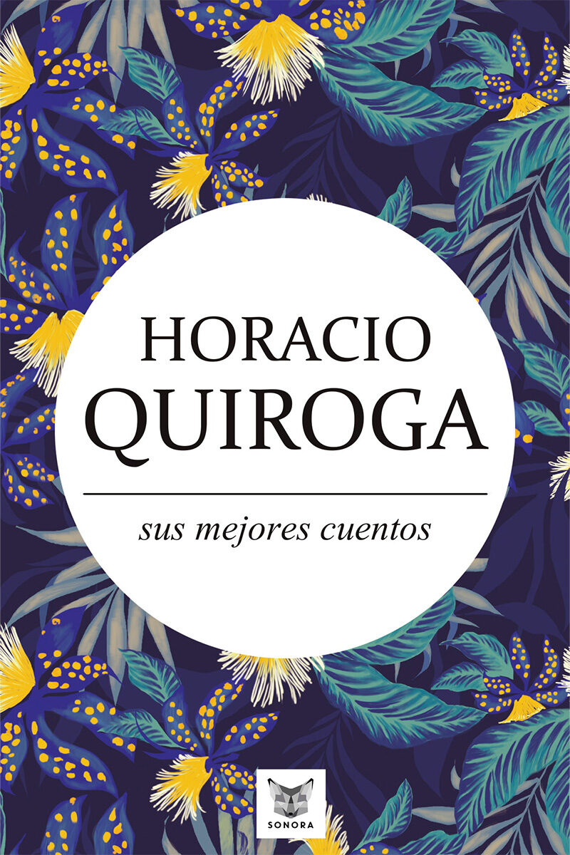 Portada de Horacio Quiroga, sus mejores cuentos