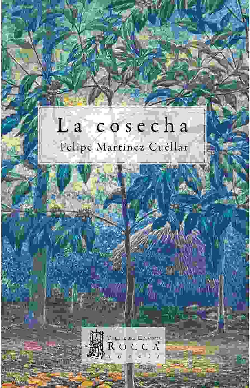 Portada de La cosecha · Felipe Martínez Cuéllar