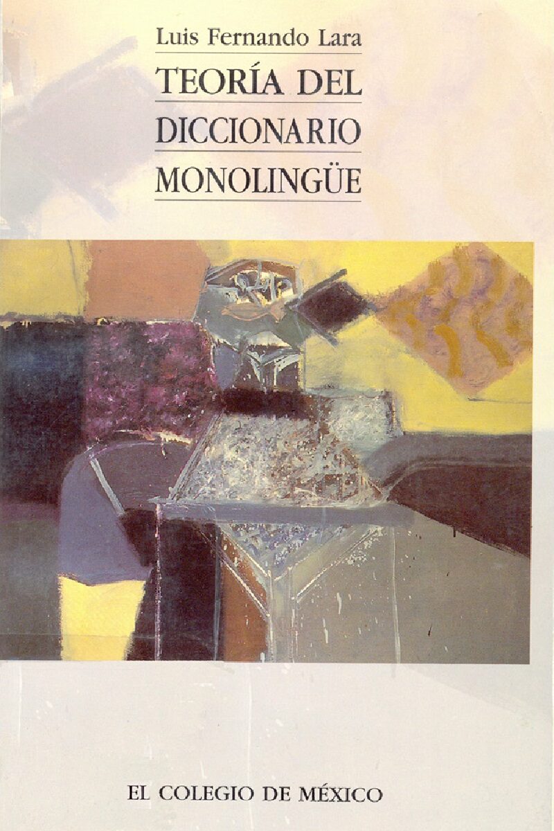 Portada de Teoría del diccionario monolingüe · Luis Fernando Lara