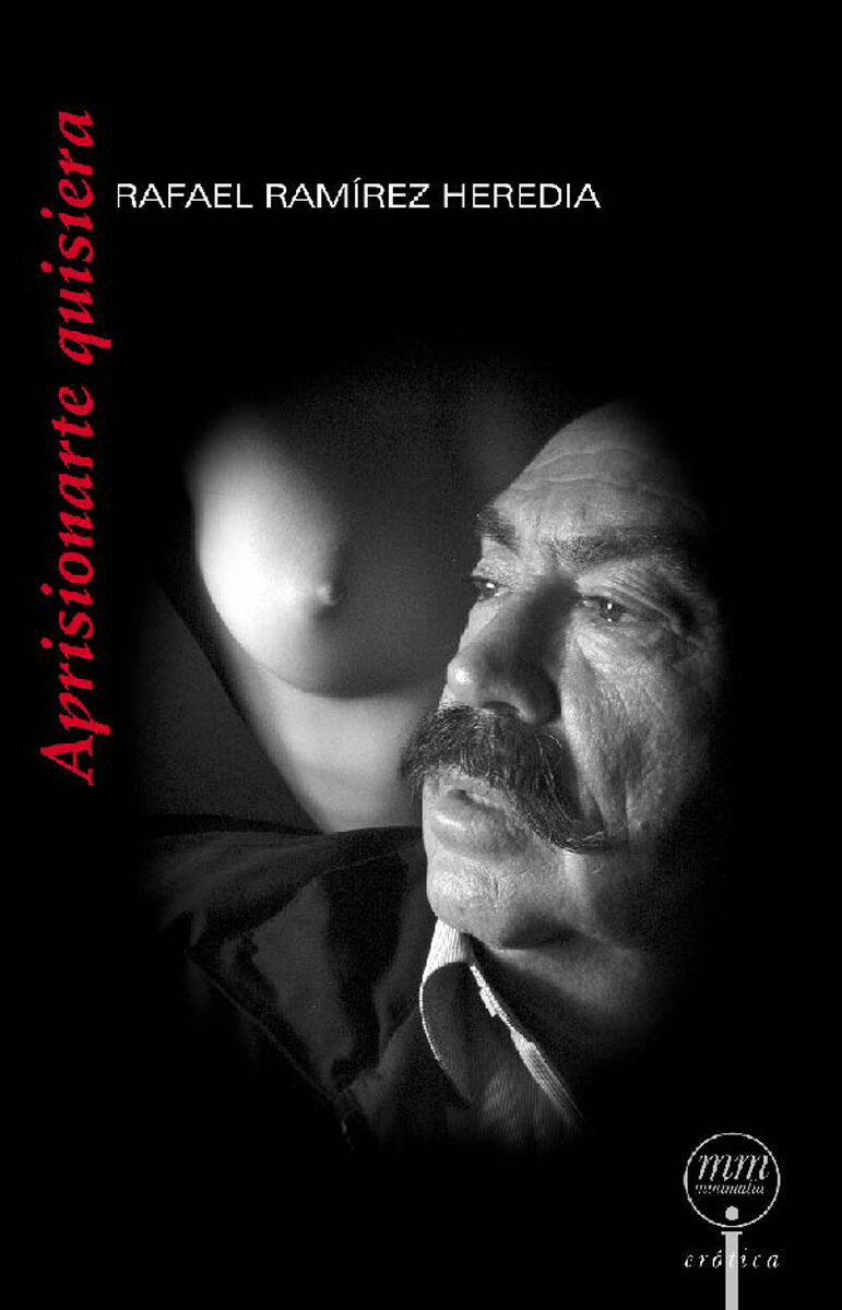 Portada de Aprisionarte quisiera · Rafael Ramírez Heredia