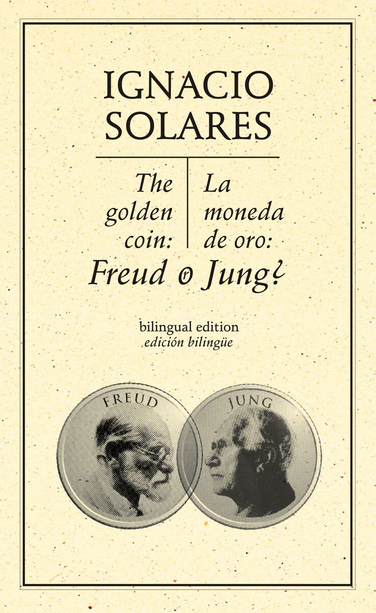 Portada de La moneda de oro ¿ Freud ó Jung? · Ignacio Solares