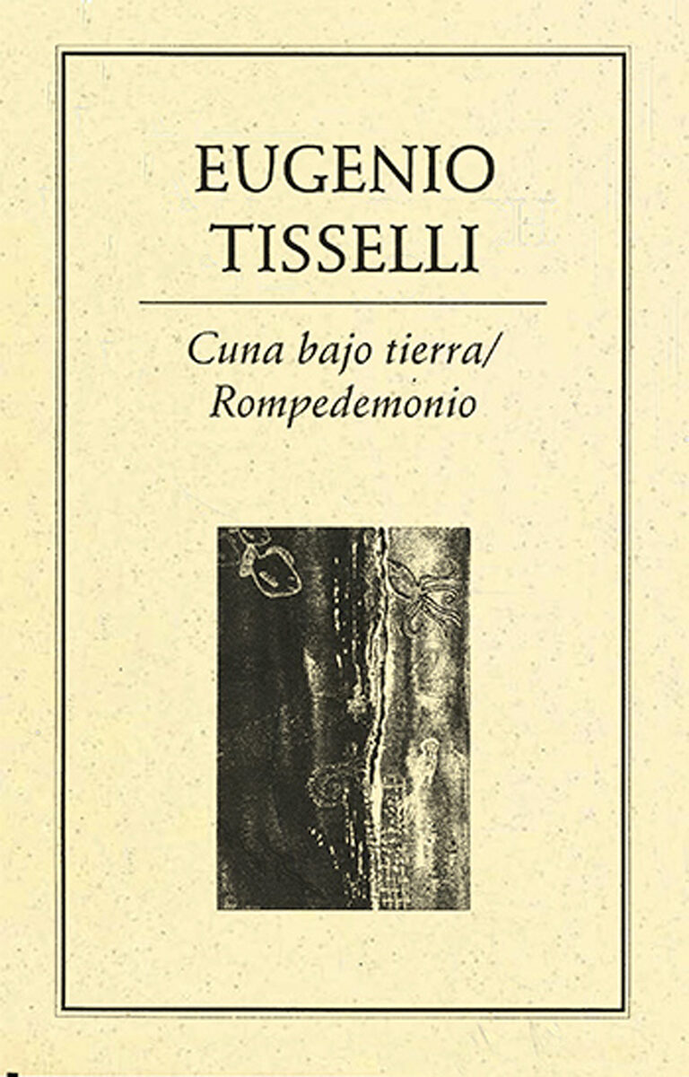 Portada de Cuna bajo tierra. Rompedemonio · Eugenio Tisselli
