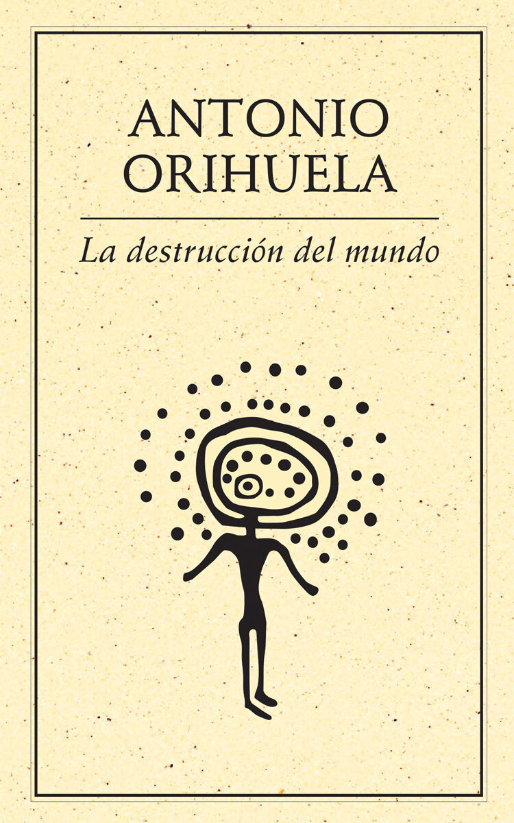 Portada de La Destrucción del Mundo · Antonio Orihuela