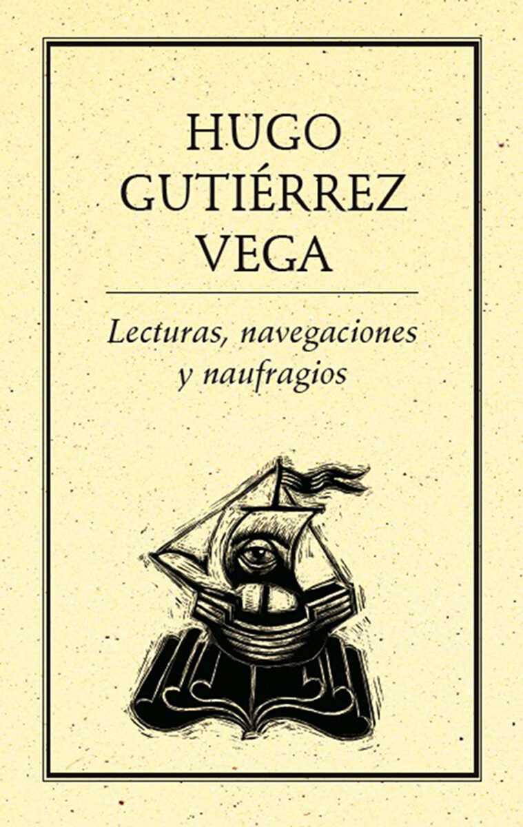 Portada de Lecturas, navegaciones y naufragios · Hugo Gutiérrez Vega