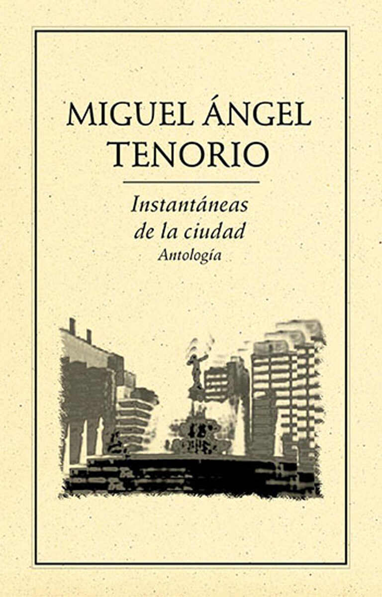 Portada de Instantáneas de la ciudad. Antología · Miguel Ángel Tenorio