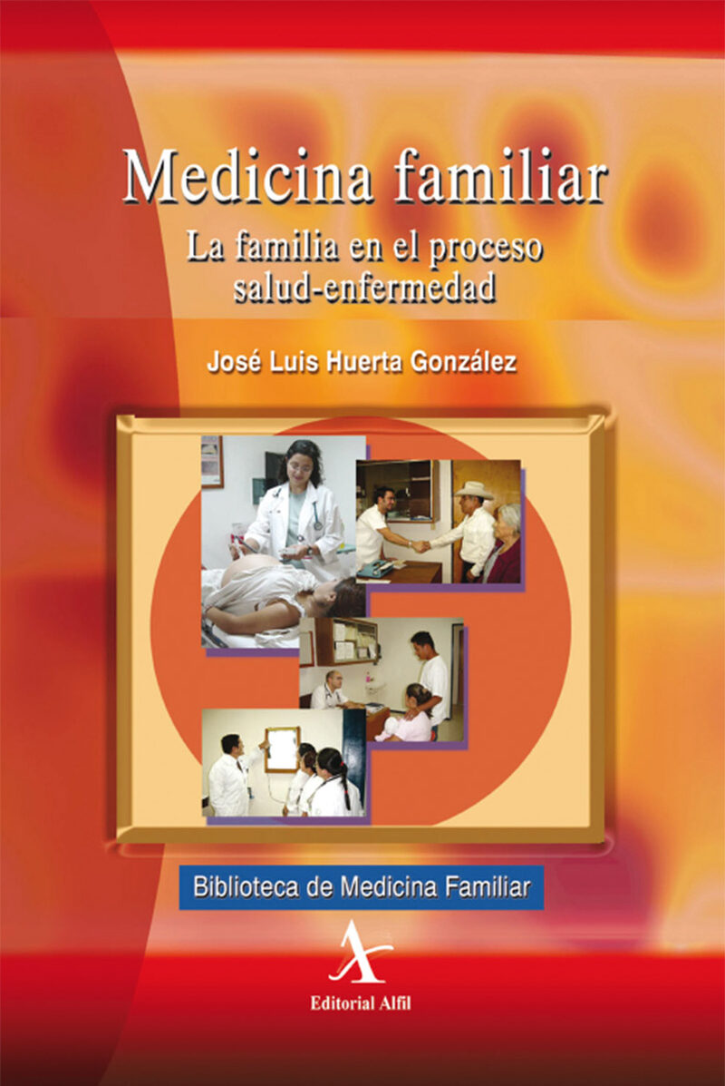 Portada de Medicina familiar: la familia en el proceso salud-enfermedad · José Luis Huerta González