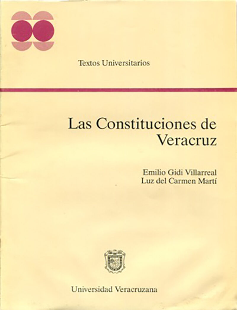 Portada de Las constituciones de Veracruz · Emilio.Martí , Luz del Carmen Gidi Villarreal