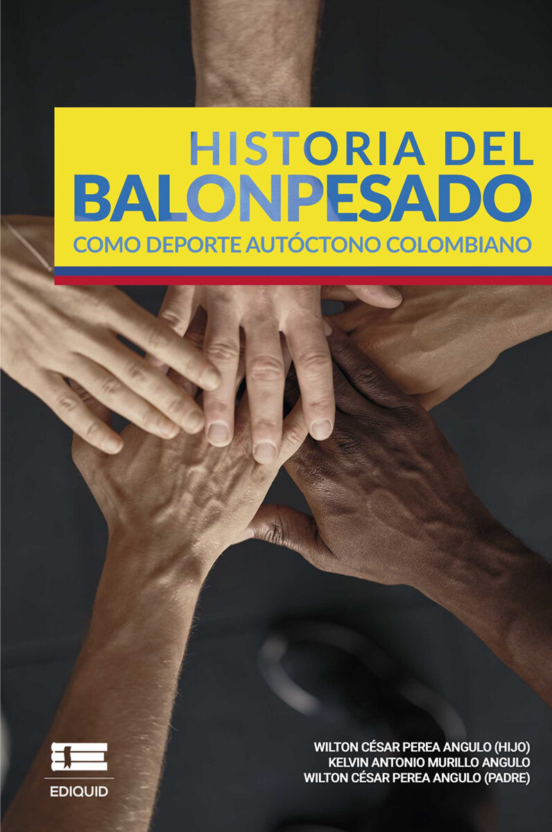 Portada de Historia del balonpesado como deporte autóctono colombiano