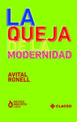 Portada de La queja de la modernidad · Avital Ronell