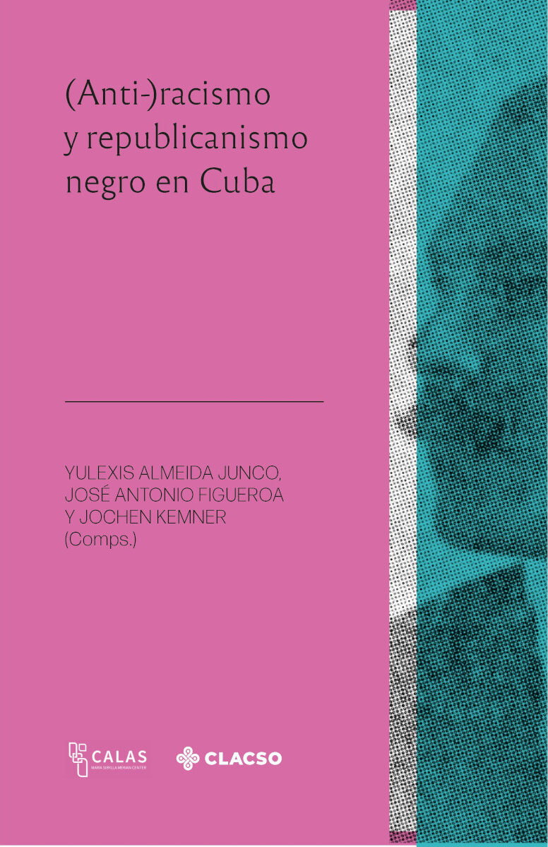 Portada de (Anti-)racismo y republicanismo negro en Cuba