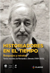 Portada de Historiadores en el tiempo · Fernando Jorge Devoto