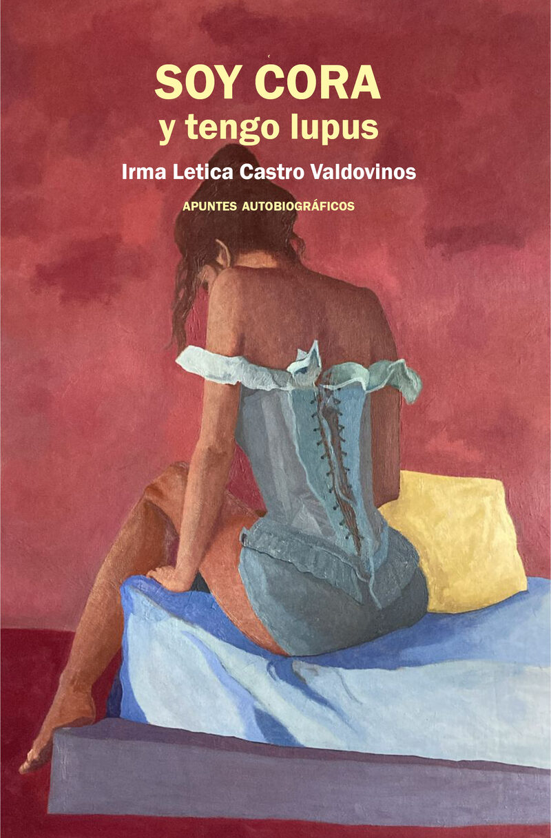 Portada de Soy Cora y tengo lupus · Irma Leticia Castro Valdovinos