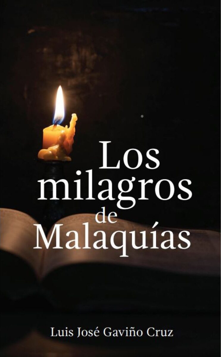 Portada de Los milagros de Malaquías · Luis José Gaviño Cruz