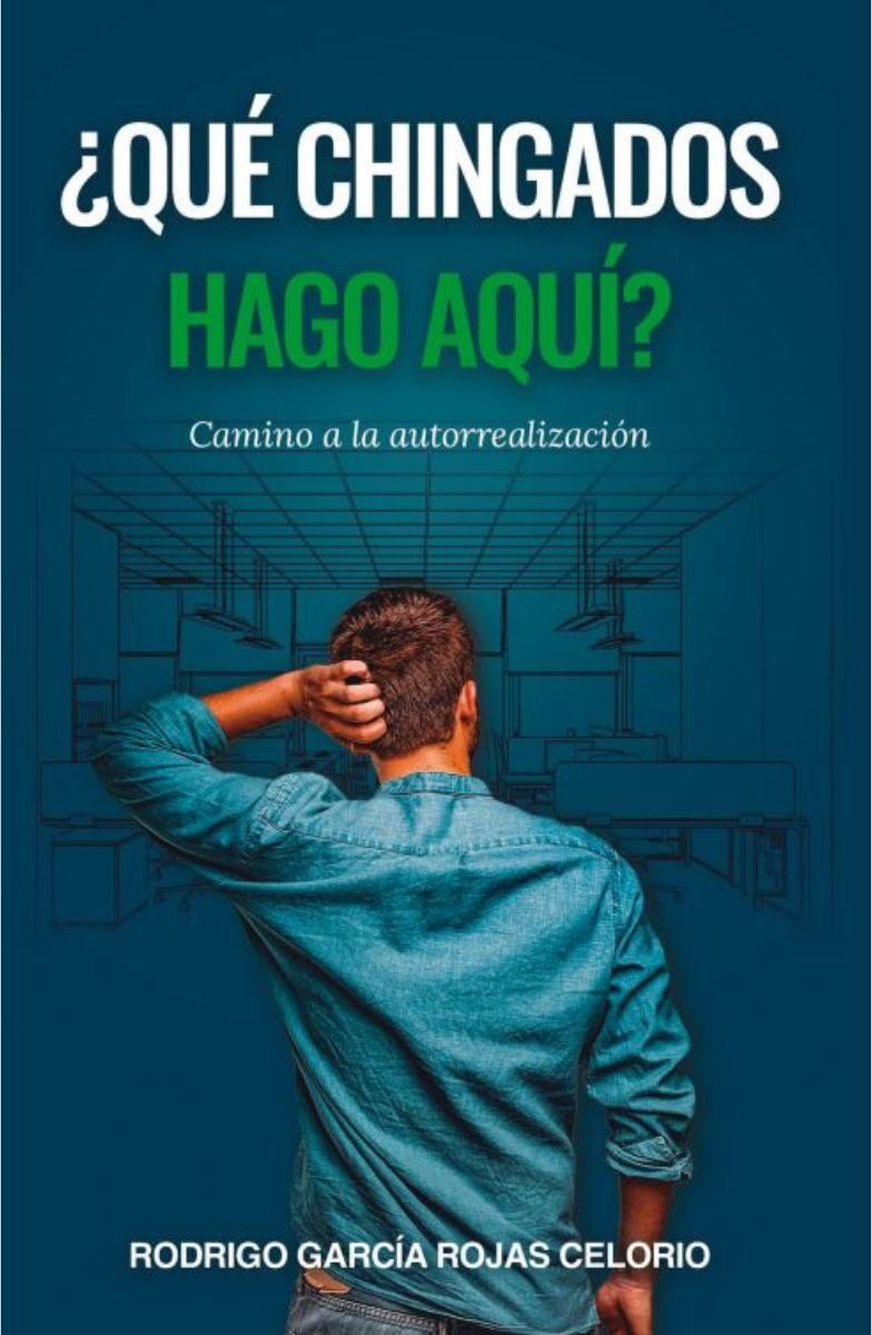 Portada de ¿Qué chingados hago aquí? · Rodrigo Garcia Rojas Celorio