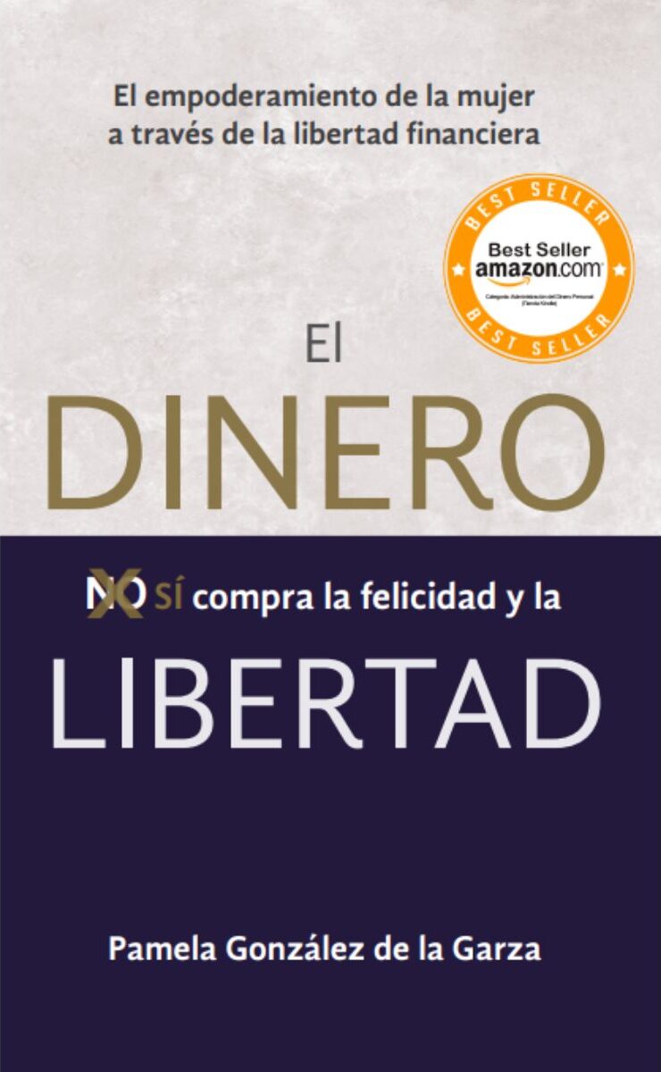 Portada de EL DINERO SI COMPRA LA FELICIDAD Y LA LIBERTAD · Pamela González